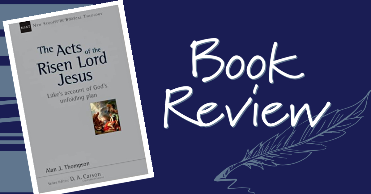 Book Review: The Acts of the Risen Lord Jesus - Christian's Expositor ...